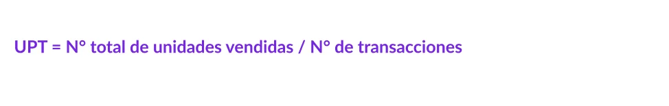 Unidades por transacción (UPT)